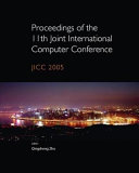 Proceedings of the 11th Joint International Computer Conference : JICC 2005, Chongqing, China, 10-12 November 2005 /
