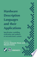 Hardware description languages and their applications : specification, modelling, verification and synthesis of microelectronic systems : IFIP TC 10 WG 10.5 International Conference on Computer Hardware Description Languages and Their Applications, 20-25 April 1997, Toledo, Spain /