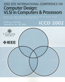 2002 IEEE International Conference on Computer Design : VLSI in computers and processors : proceedings : September 16-18, 2002, Freiburg, Germany /