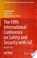 The Fifth International Conference on Safety and Security with IoT  : SaSeIoT 2021 /