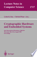 Cryptographic hardware and embedded systems : First International Workshop, CHES '99, Worcester, MA, USA, August 1999 : proceedings /