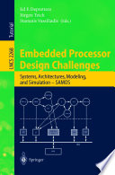 Embedded processor design challenges : systems, architectures, modeling, and simulation-- SAMOS /