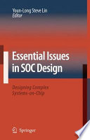 Essential issues in SOC design : designing complex systems-on-chip /