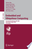 Embedded and ubiquitous computing : international conference, EUC 2006, Seoul, Korea, August 1-4, 2006 : proceedings /