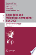Embedded and ubiquitous computing--EUC 2005 : international conference, EUC 2005, Nagasaki, Japan, December 6-9, 2005 : proceedings /