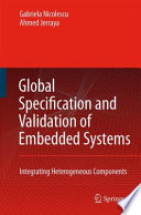 Global specification and validation of embedded systems : integrating heterogeneous components /