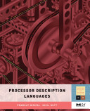 Processor description languages : applications and methodologies /