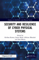 Security and resilience of cyber physical systems /