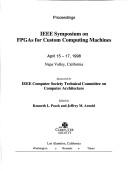 Proceedings, IEEE Symposium on FPGAs for Custom Computing Machines, April 15-17, 1998, Napa Valley, California /