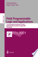 Field-programmable logic and applications : 11th International Conference, FPL 2001, Belfast, Northern Ireland, UK, August 27-29, 2001 : proceedings /
