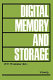 Digital memory and storage /