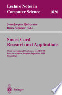 Smart card research and applications : third international conference, CARDIS'98, Louvain-la-Neuve, Belgium, September 14-16, 1998 : proceedings /