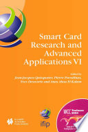 Smart card research and advanced applications VI : IFIP 18th World Computer Congress : TC8/WG8.8 & TC11.2 Sixth International Conference on Smart Card Research and Advanced Applications (CARDIS) 22-27 August 2004 Toulouse, France /