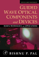 Guided wave optical components and devices : basics, technology, and applications /
