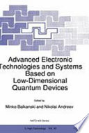 Advanced electronic technologies and systems based on low-dimensional quantum devices /