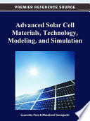 Advanced solar cell materials, technology, modeling, and simulation /