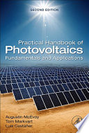 Practical handbook of photovoltaics : fundamentals and applications /