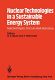 Nuclear technologies in a sustainable energy system : selected   papers from an IIASA workshop organized by W. Häfele and A.A. Harms /