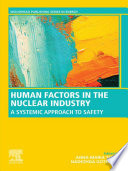 Human factors in the nuclear industry : a systemic approach to safety /