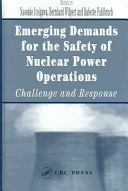 Emerging demands for the safety of nuclear power operations : challenge and response /