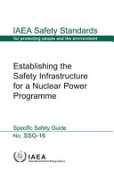 Establishing the safety infrastructure for a nuclear power programme : specific safety guide.