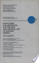 World-wide collaboration for the safe and peacefull [as printed] use of nuclear energy : proceedings of the international seminar held in Rome, Italy, 6-8 November 1986 /