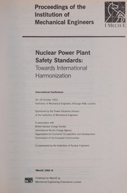 Nuclear power plant safety standards : towards international harmonization : International Conference 26-28 October 1993, Institution of Mechanical Engineers, Birdcage Walk, London /
