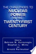 The challenges to nuclear power in the twenty-first century /