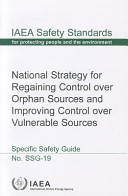 National strategy for regaining control over orphan sources and improving control over vulnerable sources : specific safety guide.