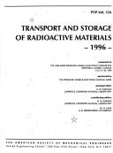 Transport and storage of radioactive materials, 1996 : presented at the 1996 ASME Pressure Vessels and Piping Conference, Montreal, Quebec, Canada, July 21-26, 1996 /