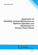 Application of reliability centred maintenance to optimize operation and maintenance in nuclear power plants.