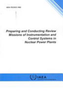 Preparing and conducting review missions of instrumentation and control systems in nuclear power plants.