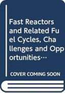 Fast reactors and related fuel cycles: challenges and opportunities (FR09) : proceedings of an International Conference on Fast Reactors and Related Fuel Cycles : Challenges and Opportunities (FR09) /