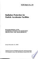 Radiation protection for particle accelerator facilities : recommendations of the National Council on Radiation Protection and Measurements.