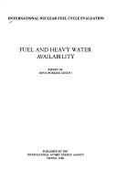 Fuel and heavy water availability /