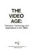 The Video age : television technology and applications in the 1980s.