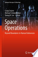 Space Operations : Beyond Boundaries to Human Endeavours /