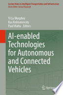 AI-enabled Technologies for Autonomous and Connected Vehicles /