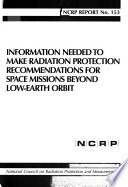 Information needed to make radiation protection recommendations for space missions beyond low-earth orbit /