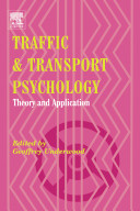 Traffic and transport psychology : theory and application : proceedings of the ICTTP 2004 /