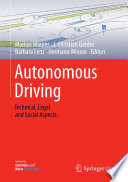 Autonomous Driving : Technical, Legal and Social Aspects /