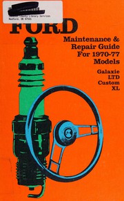 Motor Ford maintenance & repair guide for 1970-77 models : Galaxie, LTD, Custom, XL /