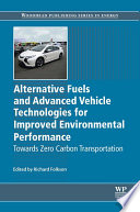 Alternative fuels and advanced vehicle technologies for improved environmental performance : towards zero carbon transportation /