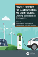 Power electronics for electric vehicles and energy storage : emerging technologies and developments /
