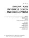 Innovations in vehicle design and development : presented at the 1999 ASME International Mechanical Engineering Congress and Exposition, November 14-19, 1999, Nashville, Tennessee /