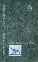 International Conference on Vehicle Safety 2000 : 7-9 June 2000, IMechE HQ, London, UK /