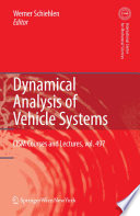 Dynamical analysis of vehicle systems : theoretical foundations and advanced applications /