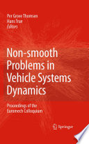 Non-smooth problems in vehicle systems dynamics : Proceedings of the Euromech 500 Colloquium /