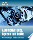 Automotive Buzz, Squeak and Rattle : mechanisms, analysis, evaluation and prevention /