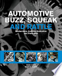 Automotive buzz, squeak and rattle : mechanisms, analysis, evaluation and prevention /